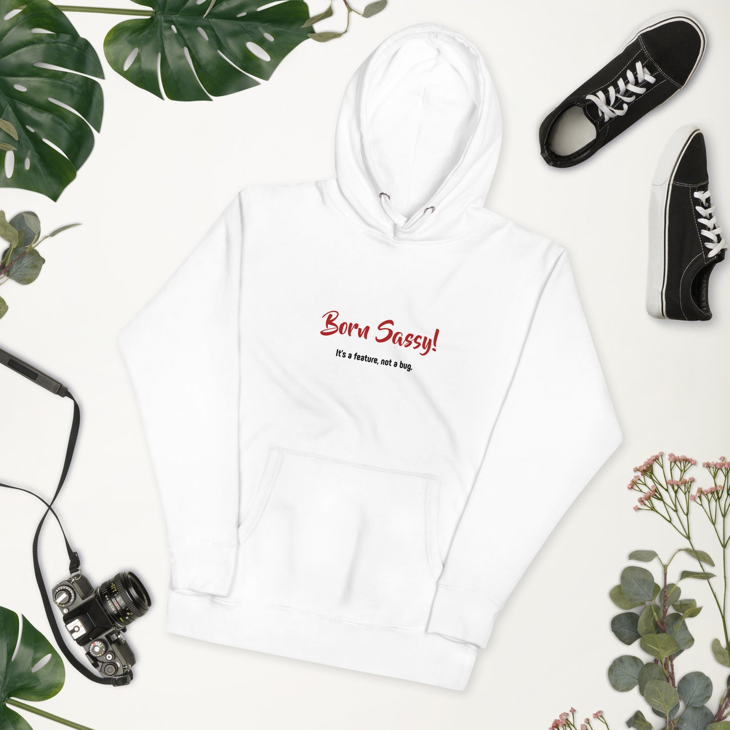 Women’s Hoodie – Born Sassy! It's a Feature, Not a Bug – Cozy & Confident Statement Hoodie