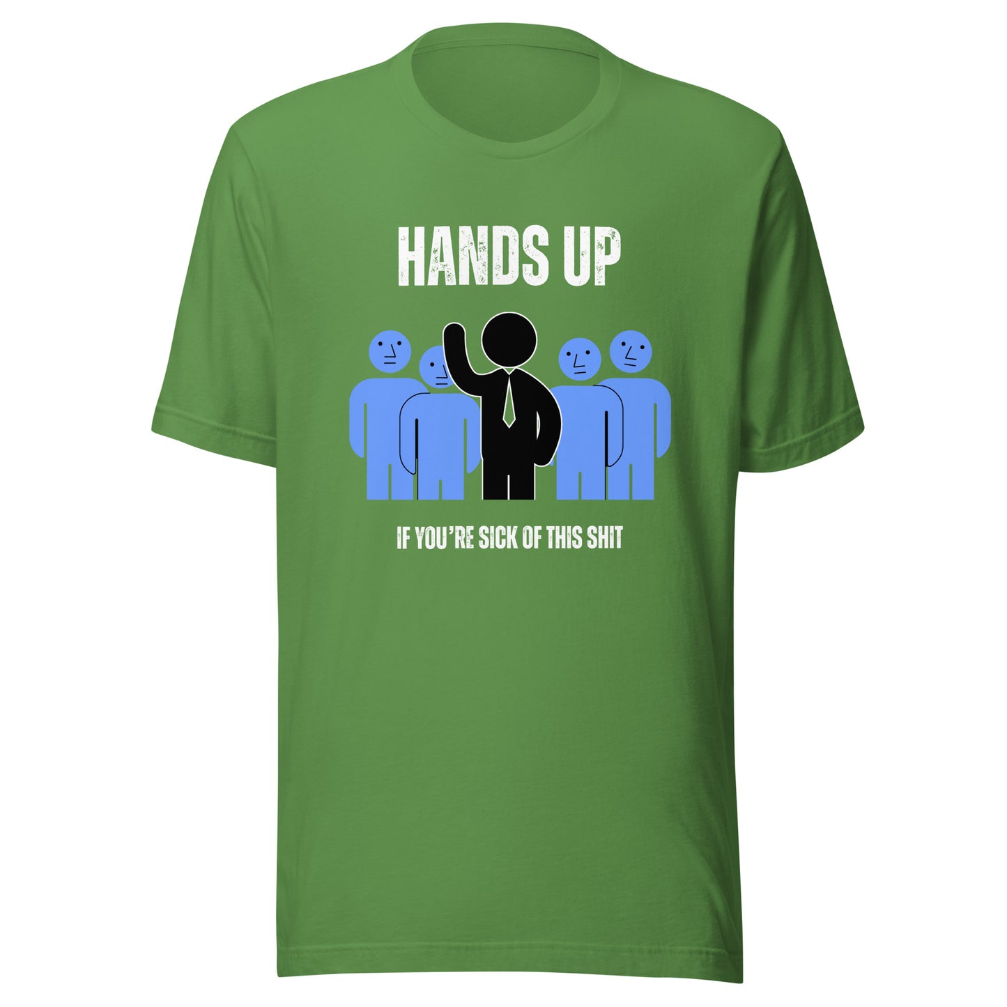 Women's T-Shirt - Funny, sarcastic, cynical Tee - Hands Up If You're Sick of This S**t