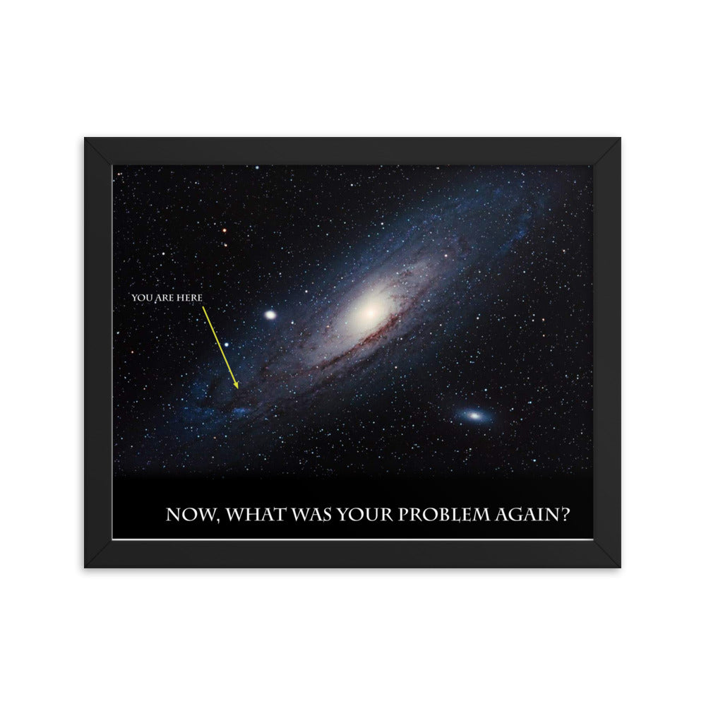 Now, What Was Your Problem? - Framed poster