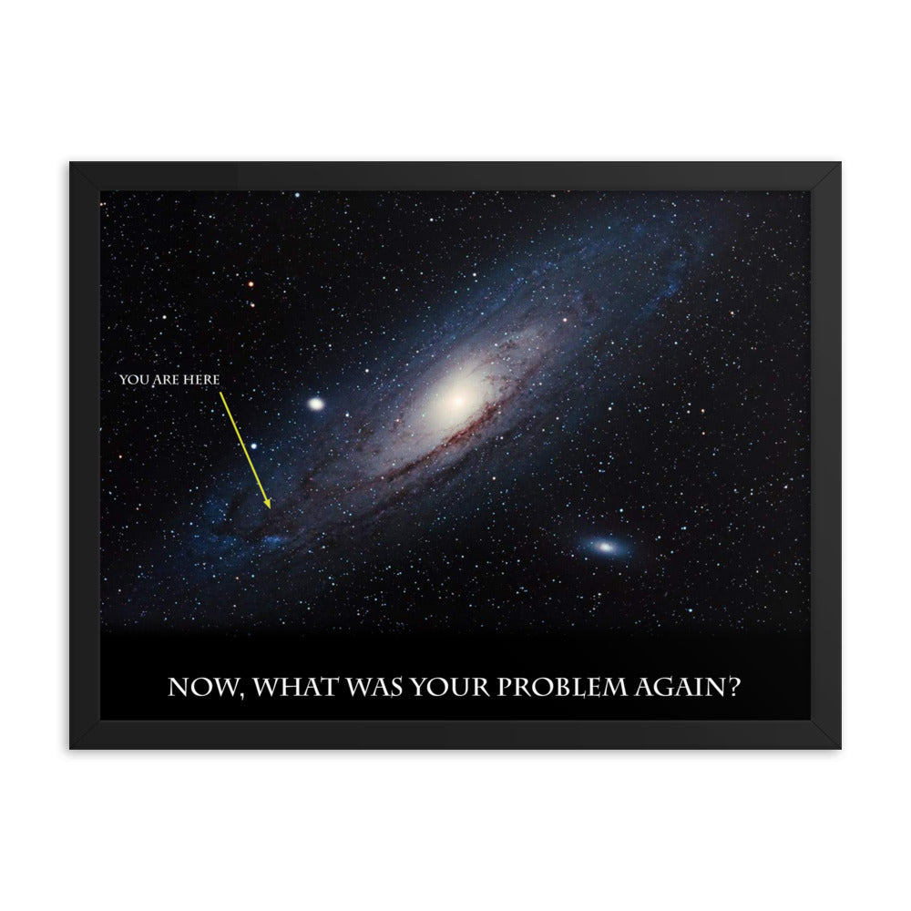 Now, What Was Your Problem? - Framed poster