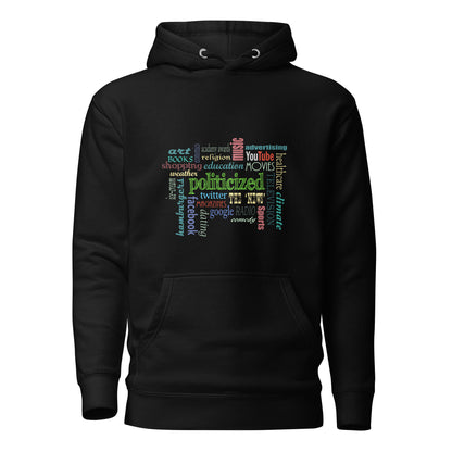 Woman's Hoodie - Everything is Politicized...