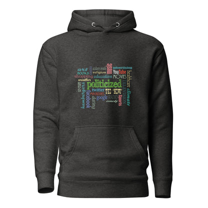 Woman's Hoodie - Everything is Politicized...