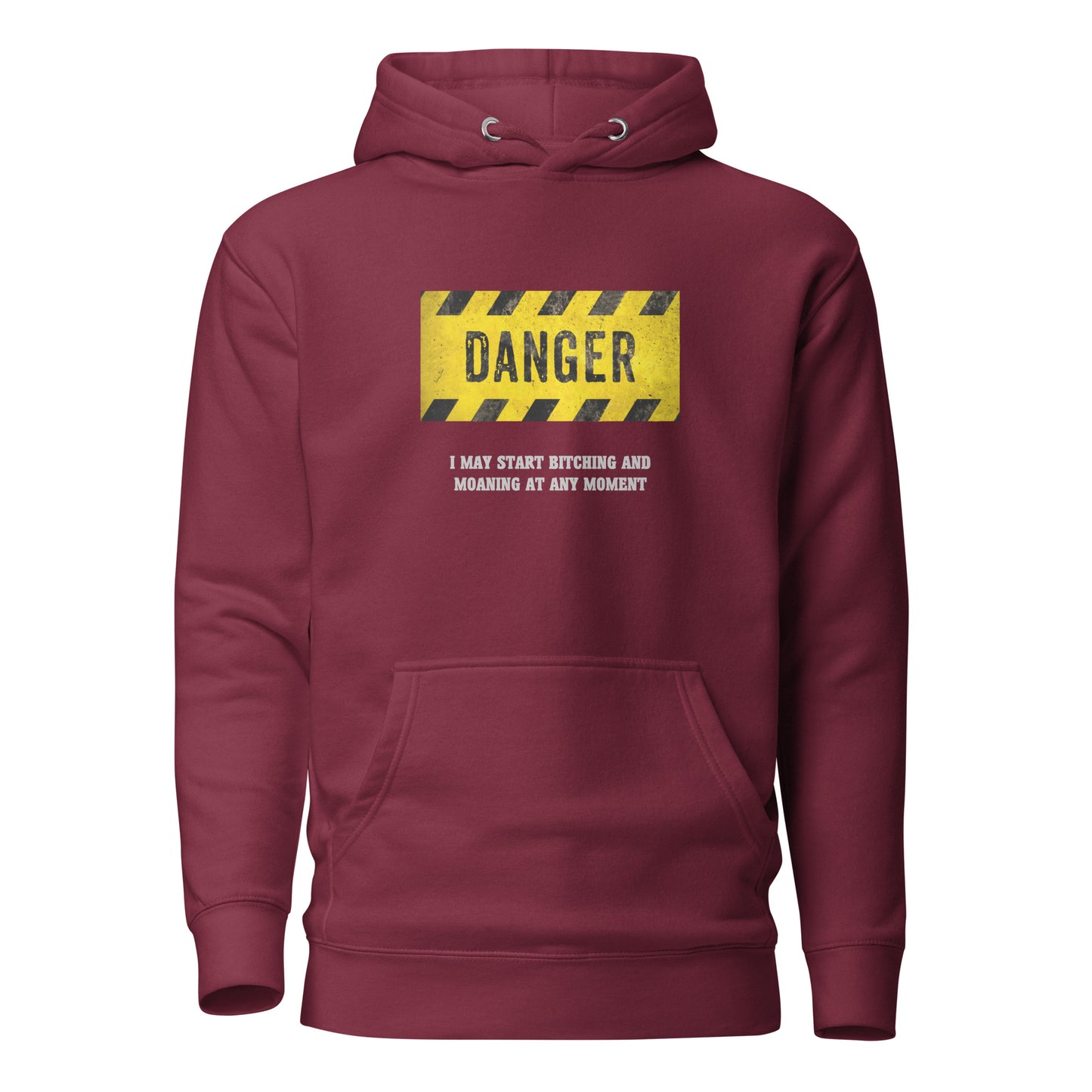 Woman's Hoodie - Danger! Might Start B**tching and Moaning...