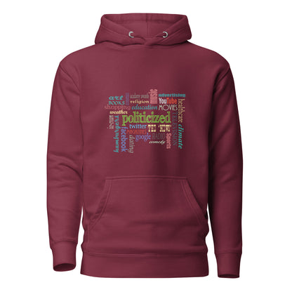 Woman's Hoodie - Everything is Politicized...