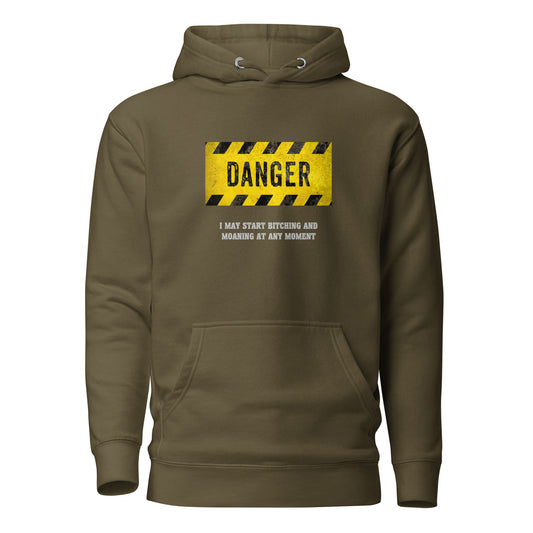 Woman's Hoodie - Danger! Might Start B**tching and Moaning...