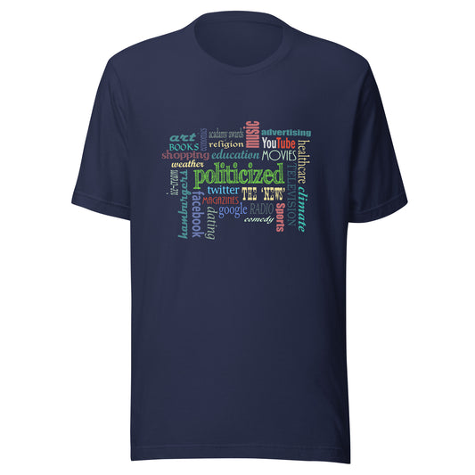 Everything Is Politicized - Word Cloud Unisex T-shirt