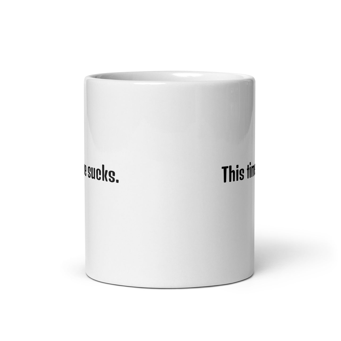 This Timeline Sucks - White Glossy Mug