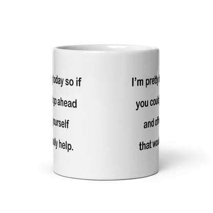 If You Could Just Go Ahead and Offend Yourself... - White Glossy Mug