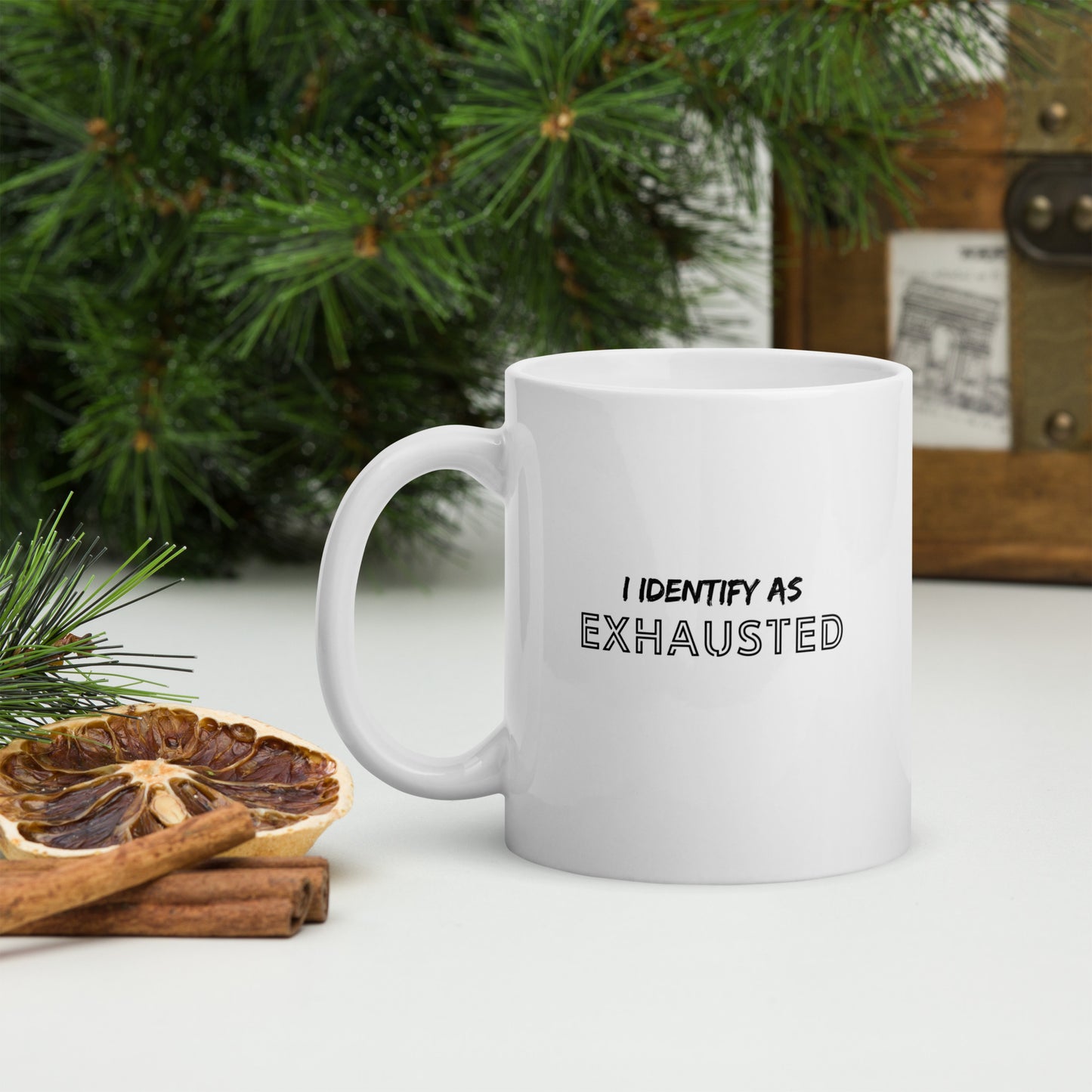 I Identify As Exhausted - White glossy mug