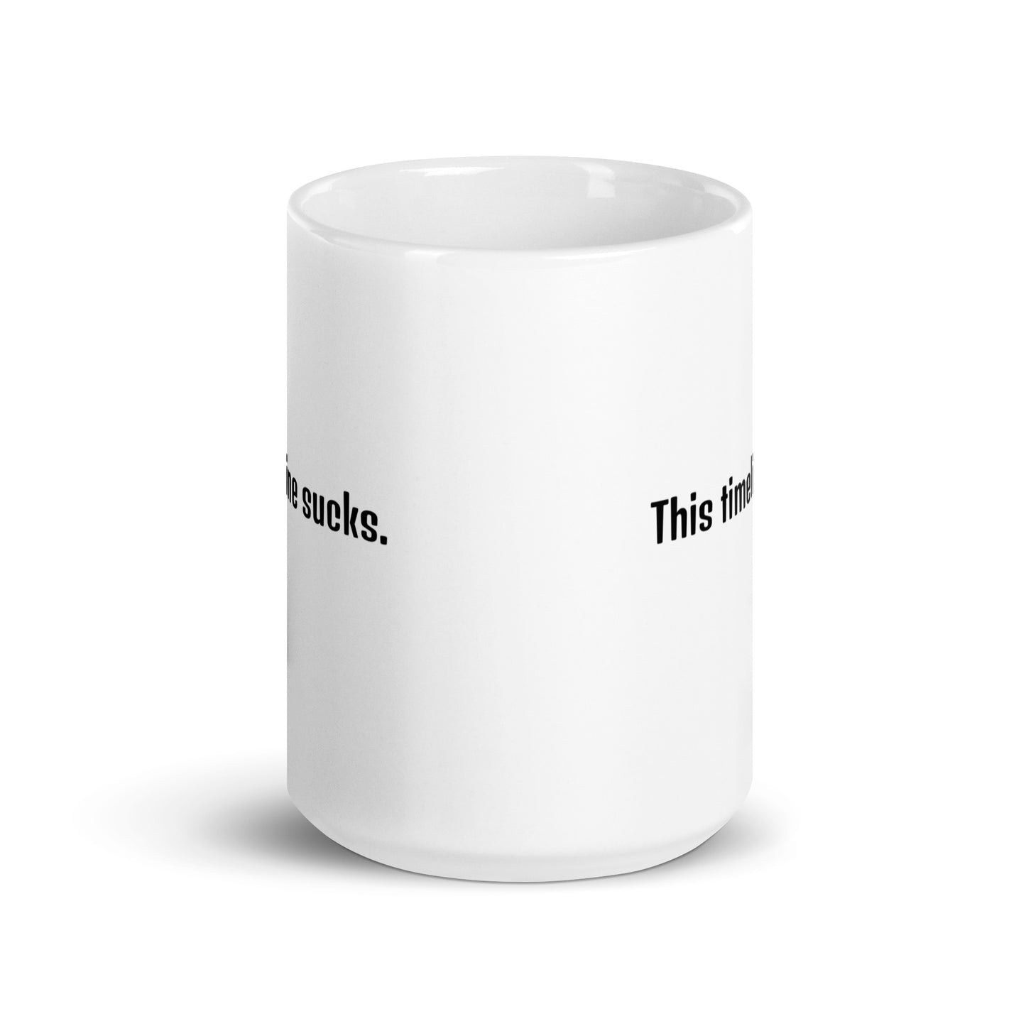 This Timeline Sucks - White Glossy Mug