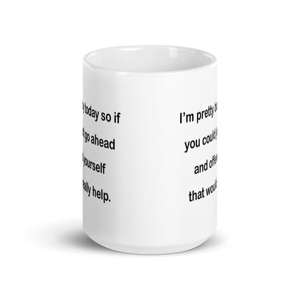 If You Could Just Go Ahead and Offend Yourself... - White Glossy Mug